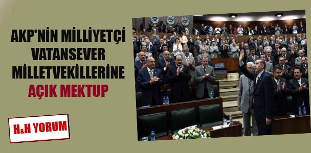 AKP’nin milliyetçi, vatansever milletvekillerine açık mektup