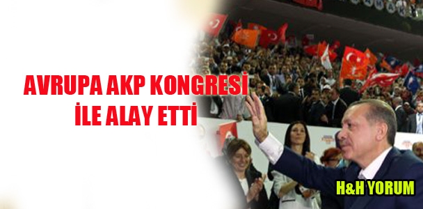 Avrupa AKP kongresi ile alay etti