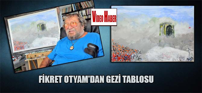 Fikret Otyam’dan Gezi tablosu