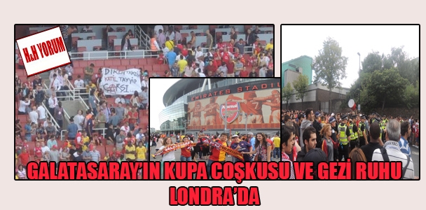 Galatasaray’ın kupa coşkusu ve Gezi Ruhu Londra’da