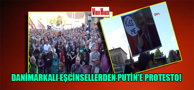 Danimarkalı Eşcinsellerden Putin’e protesto!