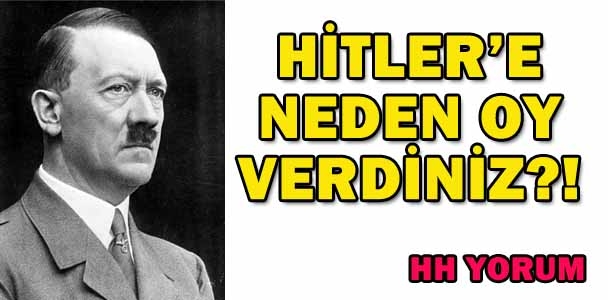 Hitler’e Neden Oy Verdiniz?