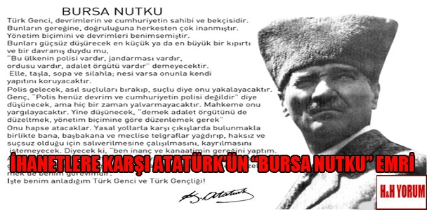 İhanetlere karşı Atatürk’ün “Bursa Nutku” emri