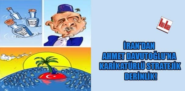 İran’dan Ahmet Davutoğlu’na karikatürlü stratejik derinlik!