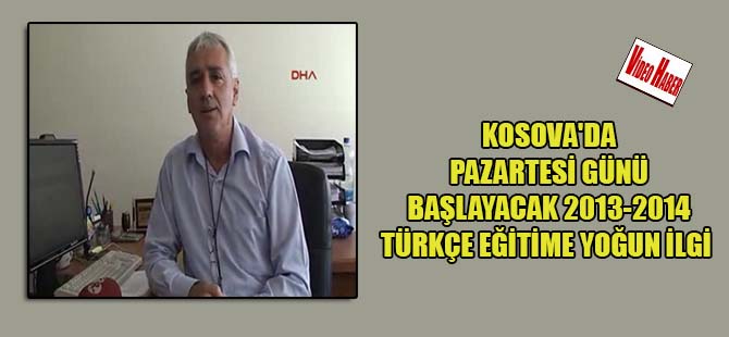 Kosova’da Pazartesi günü başlayacak 2013-2014 Türkçe eğitime yoğun ilgi
