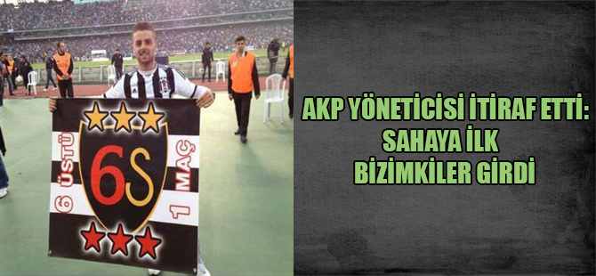 AKP yöneticisi itiraf etti: Sahaya ilk bizimkiler girdi