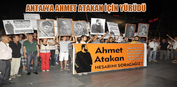 Antalya Ahmet Atakan için yürüdü