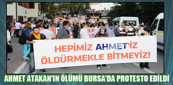 Ahmet Atakan’ın ölümü, Bursa’da protesto edildi