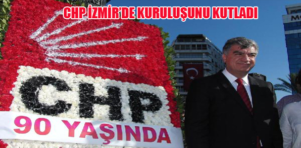 CHP İzmir’de kuruluşunu kutladı