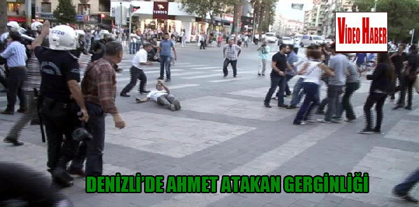 Denizli’de Ahmet Atakan gerginliği