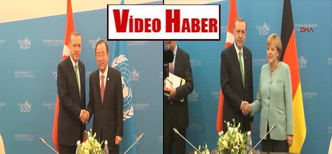 Erdoğan, Merkel ve Ban Ki-Moon ile görüştü