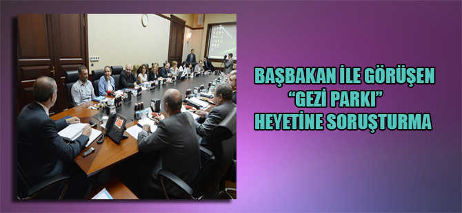 Başbakan ile görüşen “Gezi Parkı” heyetine soruşturma
