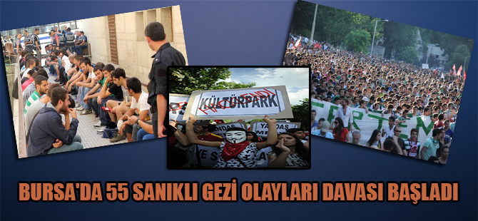 Bursa’da 55 sanıklı Gezi Olayları davası başladı