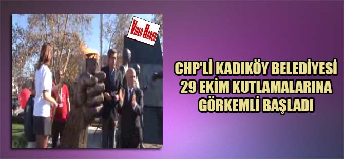 CHP’li Kadıköy Belediyesi 29 ekim kutlamalarına görkemli başladı