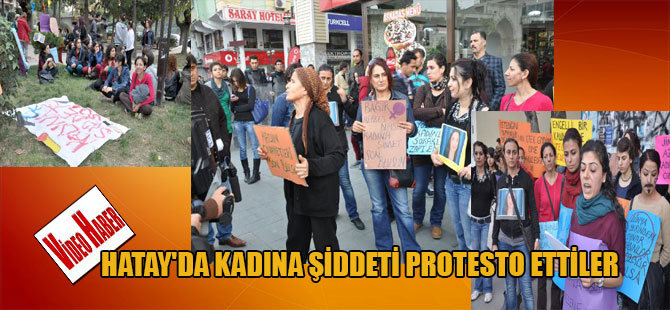 Hatay’da kadına şiddeti protesto ettiler