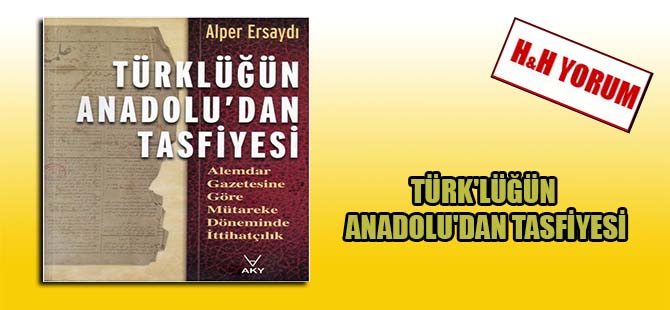 Türk’lüğün Anadolu’dan tasfiyesi