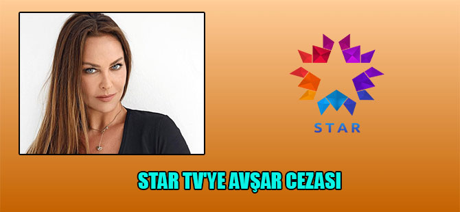 Star TV’ye Avşar cezası