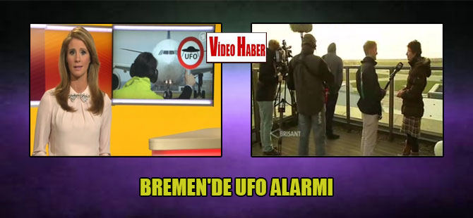 Bremen’de ufo alarmı