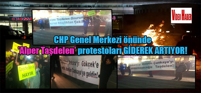CHP Genel Merkezi önünde ‘Alper Taşdelen’ protestoları giderek artıyor!