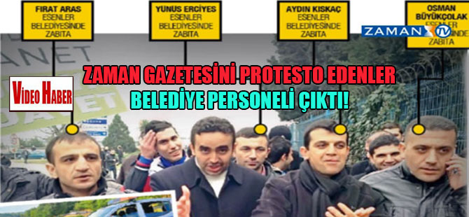 Zaman gazetesini protesto edenler belediye personeli çıktı!