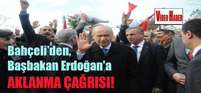 Bahçeli’den, Başbakan Erdoğan’a aklanma çağrısı!