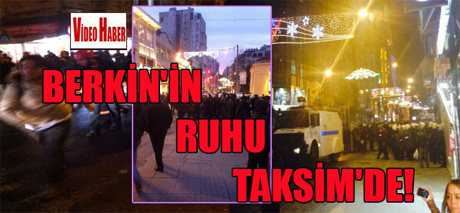Berkin’in ruhu Taksim’de