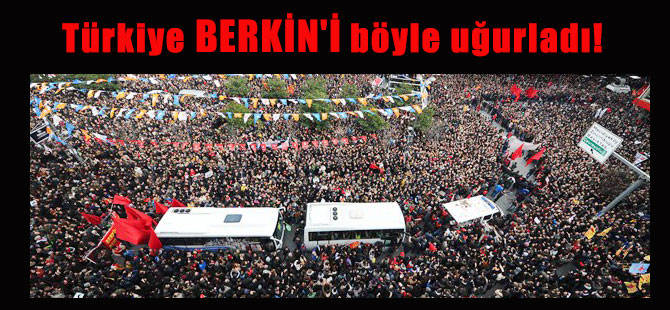 Türkiye Berkin’i böyle uğurladı!