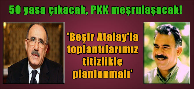 50 yasa çıkacak, PKK meşrulaşacak! ‘Beşir Atalay’la toplantılarımız titizlikle planlanmalı’