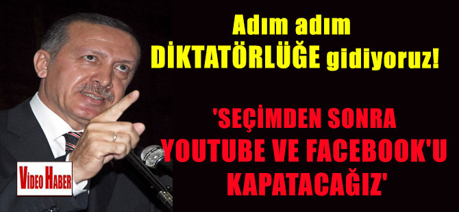 Adım adım diktatörlüğe gidiyoruz! ‘Seçimden sonra Youtube ve Facebook’u kapatacağız’