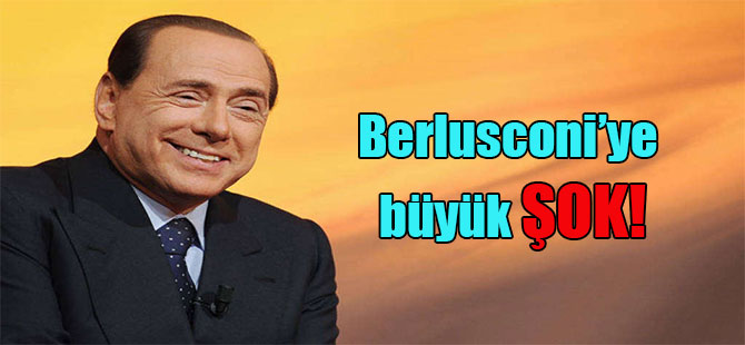 Berlusconi’ye büyük şok!