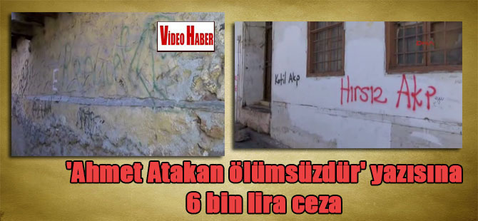 ‘Ahmet Atakan ölümsüzdür’ yazısına 6 bin lira ceza