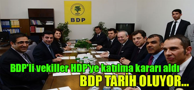 BDP tarih oluyor… BDP’li vekiller HDP’ye katılma kararı aldı