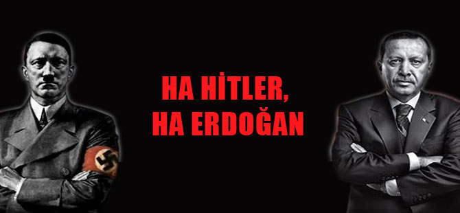 Ha Hitler, ha Erdoğan