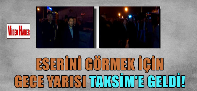 Eserini görmek için gece yarısı Taksim’e geldi!