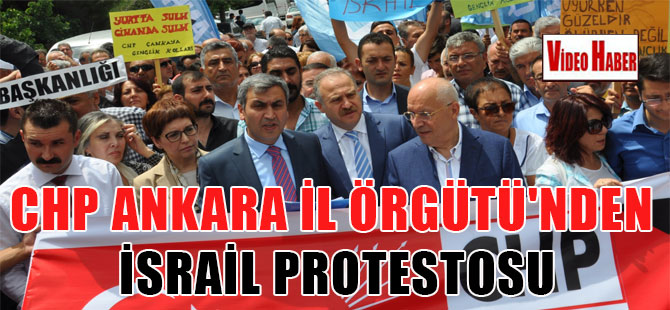 CHP Ankara İl Örgütü’nden İsrail protestosu