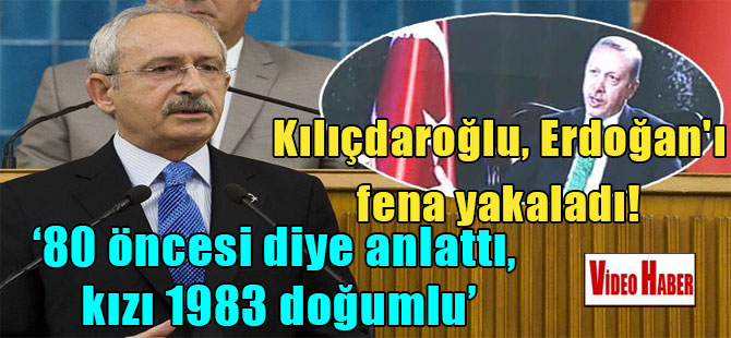 Kılıçdaroğlu, Erdoğan’ı fena yakaladı! ’80 öncesi diye anlattı, kızı 1983 doğumlu’