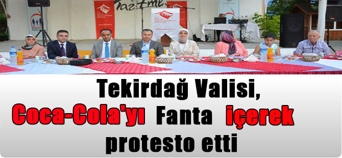 Tekirdağ Valisi, Coca-Cola’yı Fanta içerek protesto etti