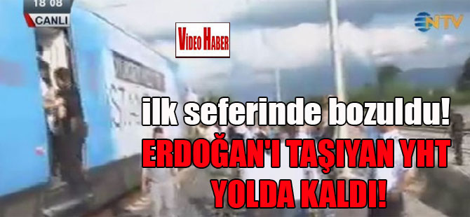 Erdoğan’ı taşıyan YHT yolda kaldı! İlk seferinde bozuldu