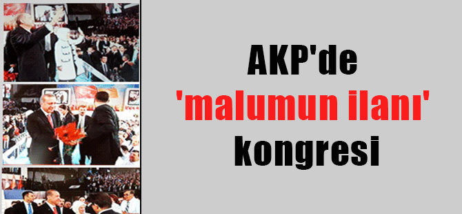 AKP’de ‘malumun ilanı’ kongresi