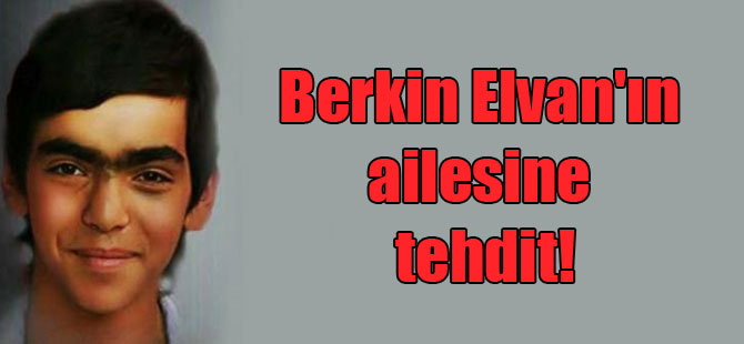 Berkin Elvan’ın ailesine tehdit!