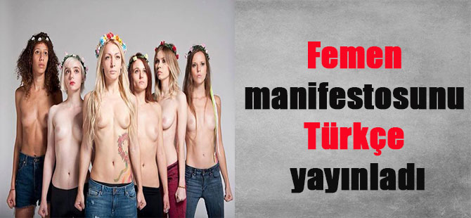 Femen manifestosunu Türkçe yayınladı