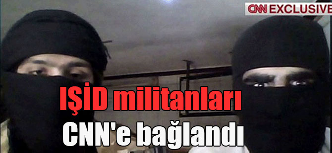 IŞİD militanları CNN’e bağlandı