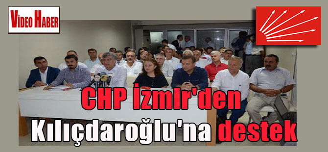 CHP İzmir’den Kılıçdaroğlu’na destek