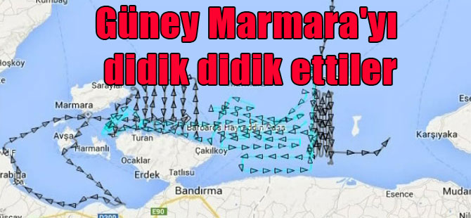 Güney Marmara’yı didik didik ettiler