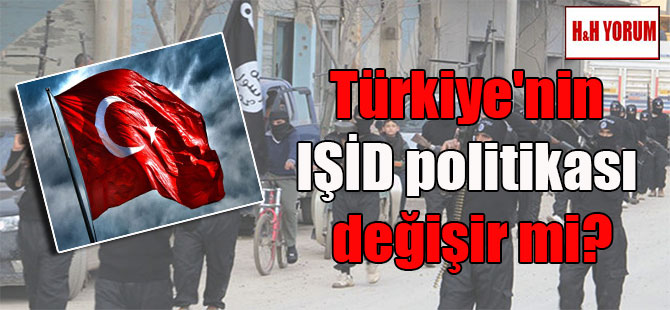 Türkiye’nin IŞİD politikası değişir mi?