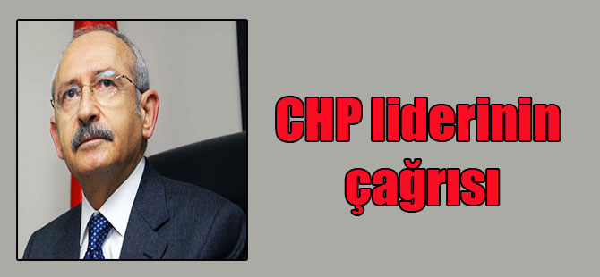 CHP liderinin çağrısı