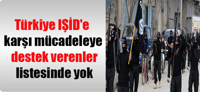 Türkiye IŞİD’e karşı mücadeleye destek verenler listesinde yok
