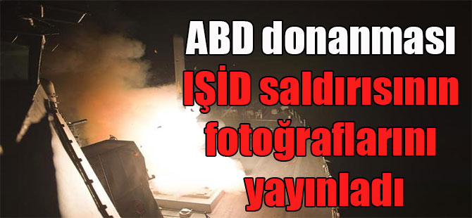 ABD donanması IŞİD saldırısının fotoğraflarını yayınladı