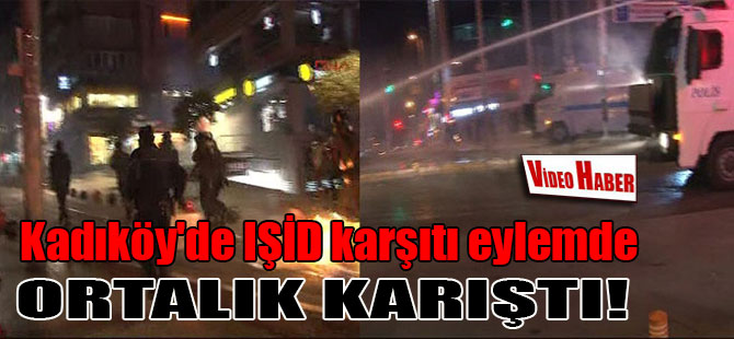 Kadıköy’de IŞİD karşıtı eylemde ortalık karıştı!