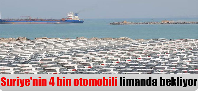 Suriye’nin 4 bin otomobili limanda bekliyor